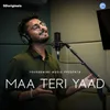 About Maa Teri Yaad Song